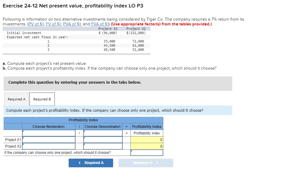 Following is information on two alternative investments being considered by Tiger Co.