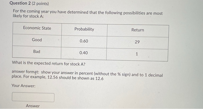 Question 2 (2 points) For the coming year you have determined