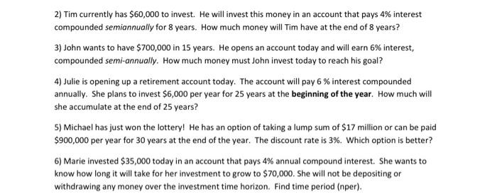 help pls !! write/type out pls 2) Tim currently has $60,000 to