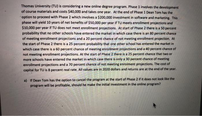  Thomas University (TU) is considering a new online degree program. Phase
