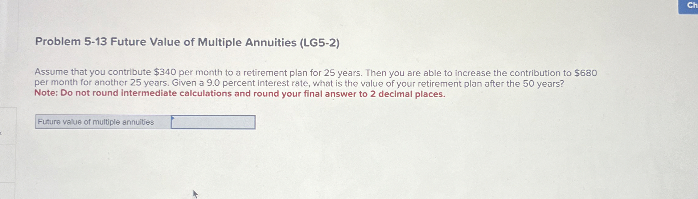 Problem 5-13 Future Value of Multiple Annuities (LG5-2) Assume that you