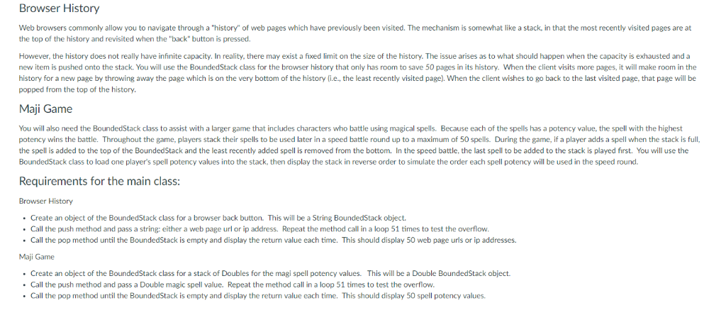 BoundedStack. The implementation of a BoundedStack is very similar to the implementation