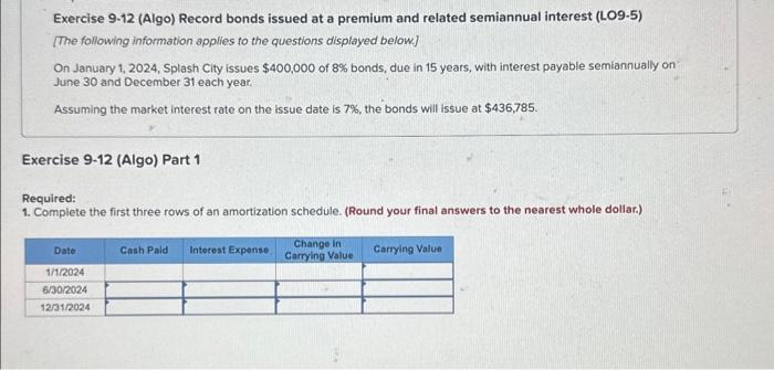 9-5 Exercise 9-12 (Algo) Record bonds issued at a premium and related