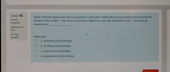 Question 62 Not yet answered Apple Computer determined that its competitors