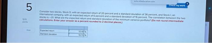 please find the expected returb and the stabdard deviation Consider two stocks,