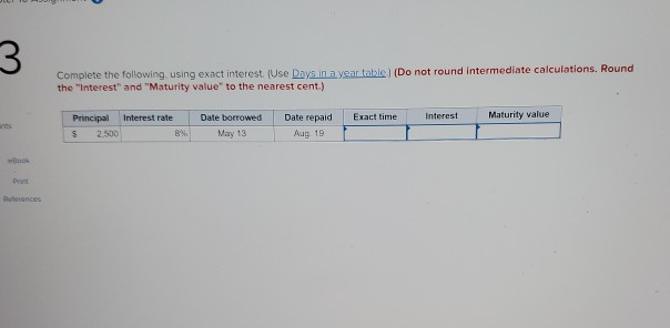 3 Complete the following using exact interest (Use Days in a