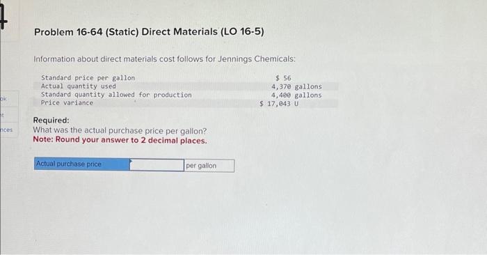  Problem 16-64 (Static) Direct Materials (LO 16-5) Information about direct materials