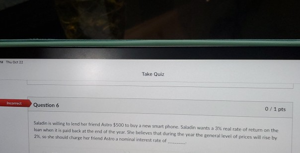 M Thu Oct 22 Take Quiz Incorrect Question 6 0 /