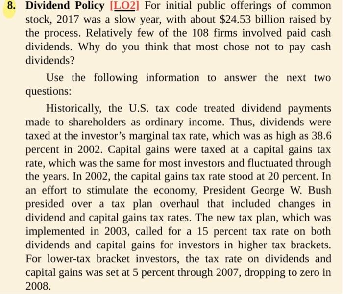  8. Dividend Policy [LO2] For initial public offerings of common stock,