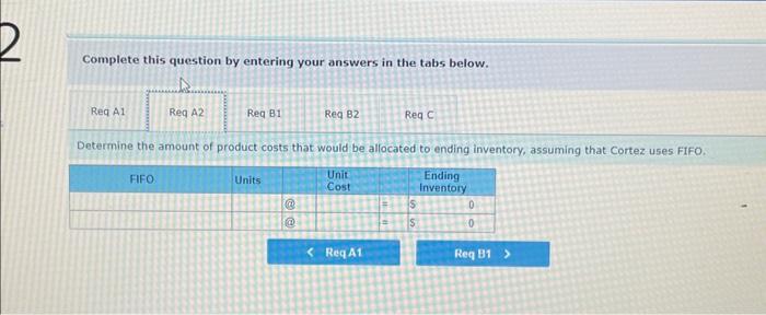 was 100 units at $60 per unit. During the year, Cortez made