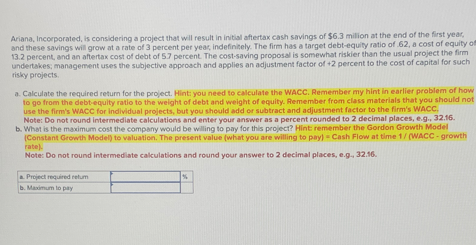  Ariana, Incorporated, is considering a project that will result in initial