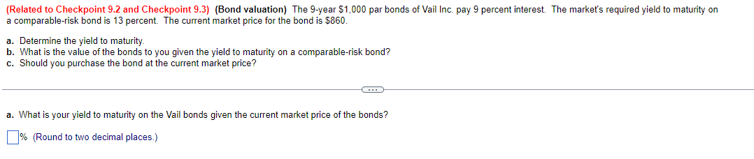  (Related to Checkpoint 9.2 and Checkpoint 9.3)(Bond valuation) The 9-year $1,000