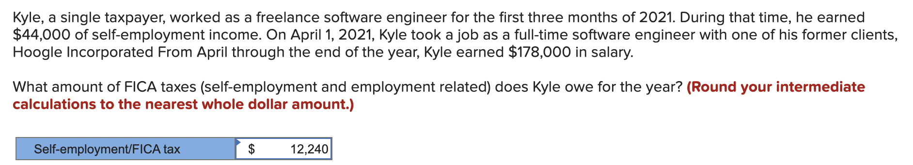  Kyle, a single taxpayer, worked as a freelance software engineer for
