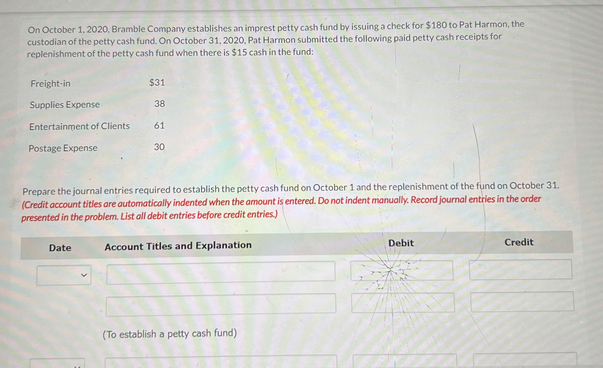  On October 1,2020, Bramble Company establishes an imprest petty cash fund