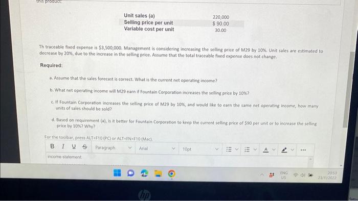 pleasee solvee fastttt Th traceable fixed expense is $3,500,000. Management is considering