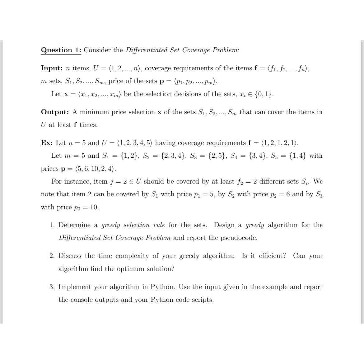  Question 1: Consider the Differentiated Set Coverage Problem: Input: n items,