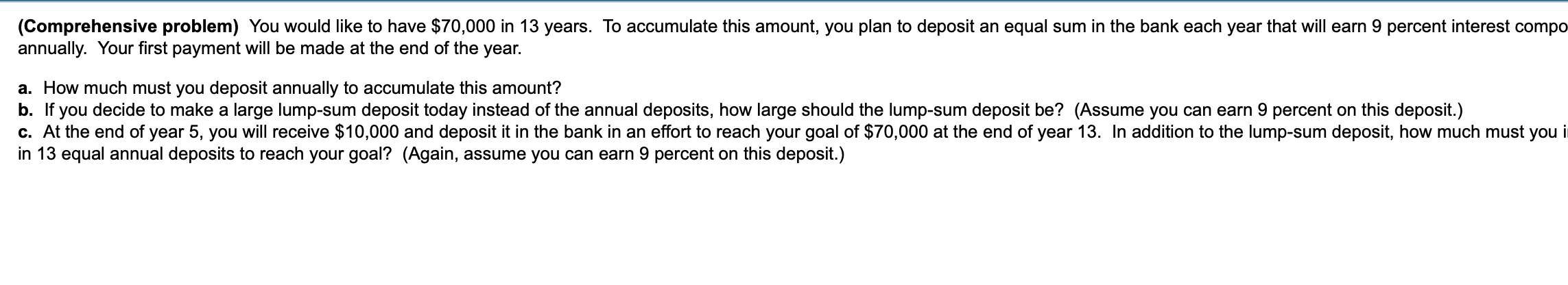  (Comprehensive problem) You would like to have $70,000 in 13 years.