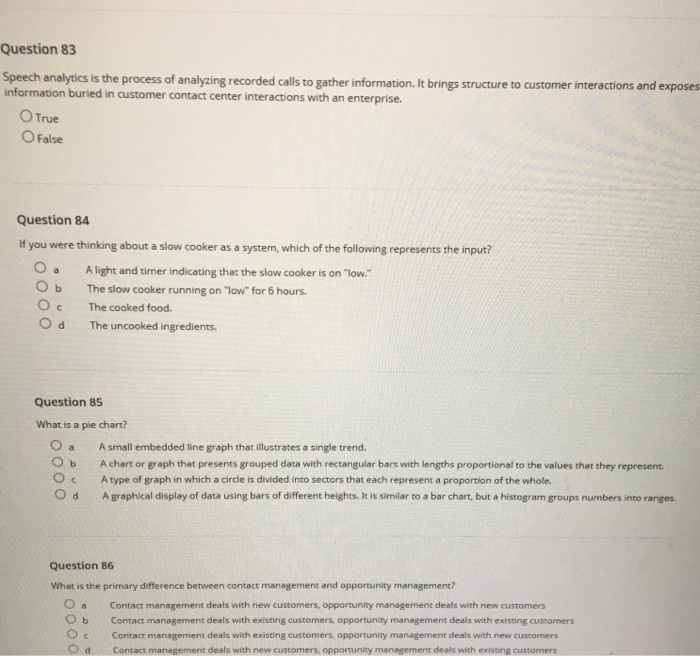  Question 83 Speech analytics is the process of analyzing recorded calls