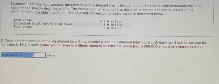 14 Southeast Services, Incorporated, operates several restaurant chains throughout the Southeast. One