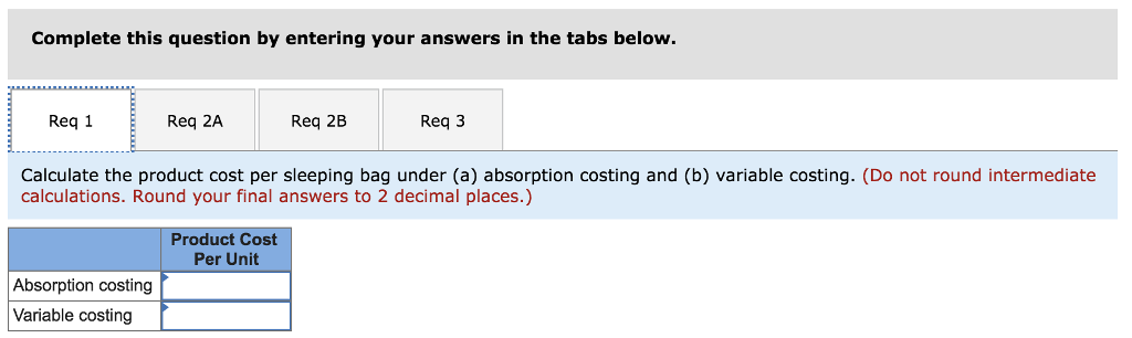 8-6) Great Outdoze Company manufactures sleeping bags, which sell for $66.70 each.