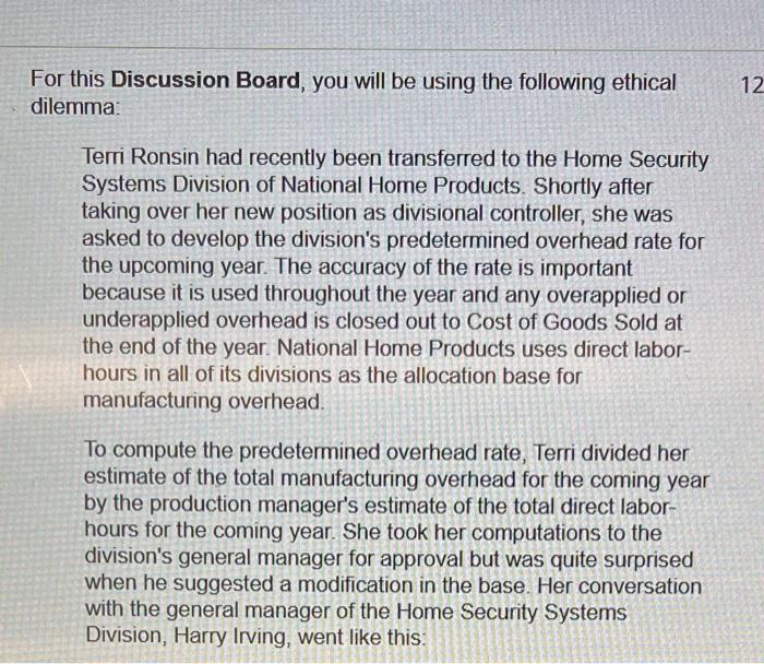  For this Discussion Board, you will be using the following ethical