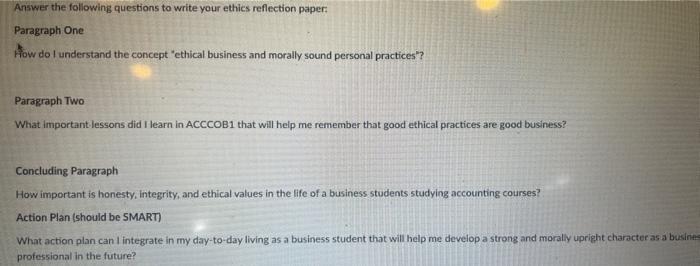  Answer the following questions to write your ethics reflection paper: Paragraph