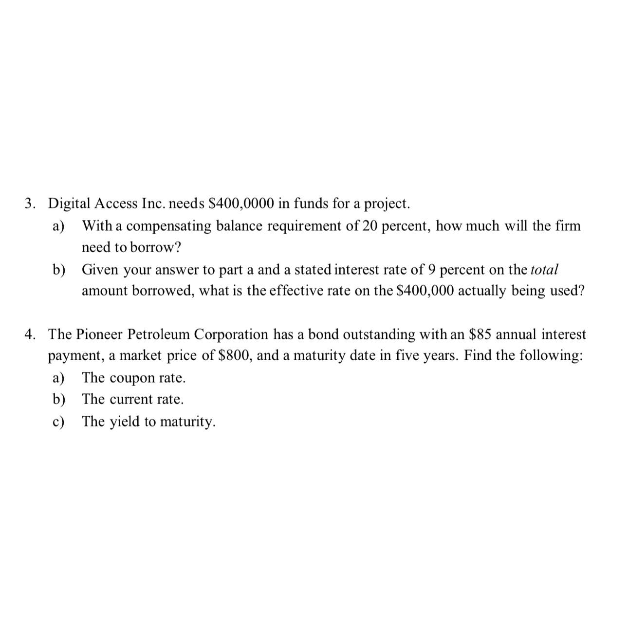  Digital Access Inc. needs $400,0000 in funds for a project. a)