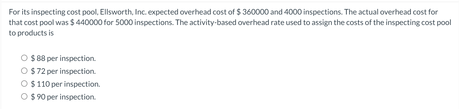  For its inspecting cost pool, Ellsworth, Inc. expected overhead cost of