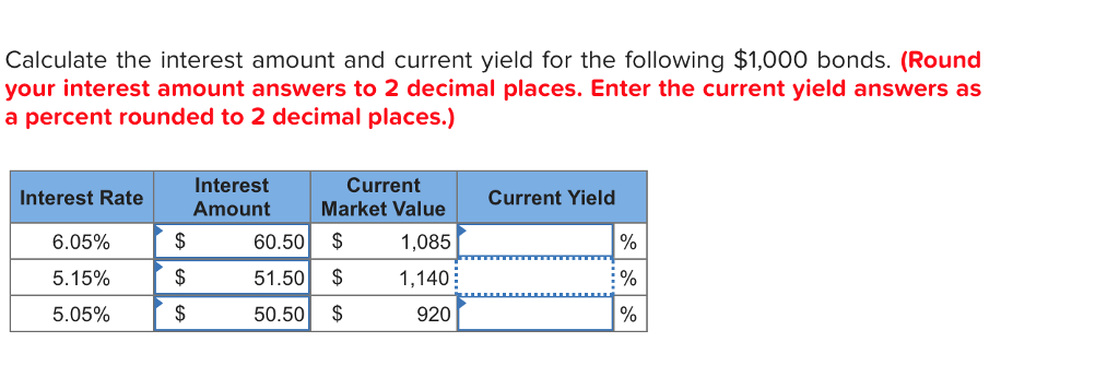Solve for current yield. Calculate the interest amount and current yield for