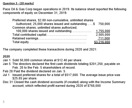  Question 3 - (20 marks) Pace Oil & Gas Corp began