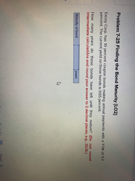  Problem 7-25 Finding the Bond Maturity [LO2] Excey Corp. has 10