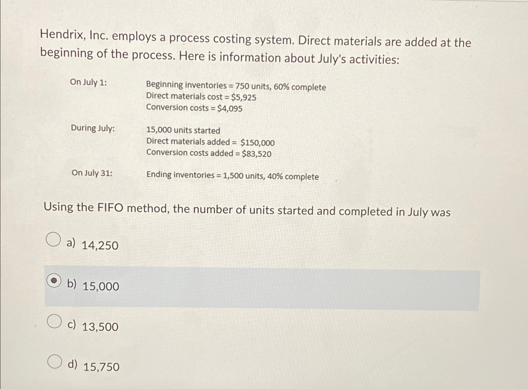 Hendrix, Inc. employs a process costing system. Direct materials are added