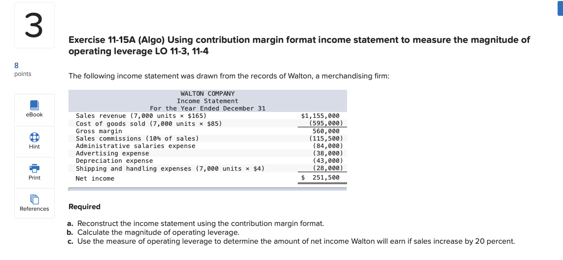  3 Exercise 11-15A (Algo) Using contribution margin format income statement to