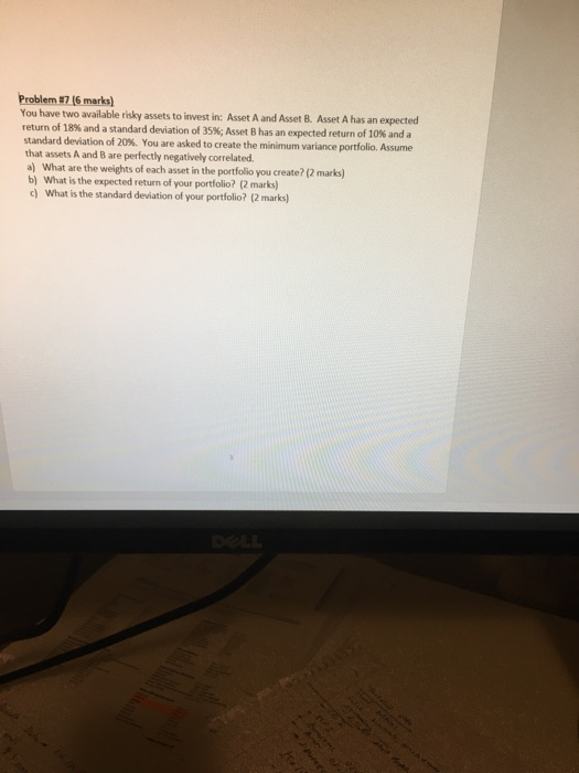  Problem 7 16 marks) You have two available risky assets to