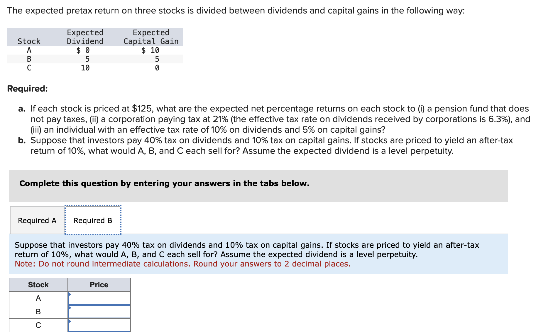  The expected pretax return on three stocks is divided between dividends