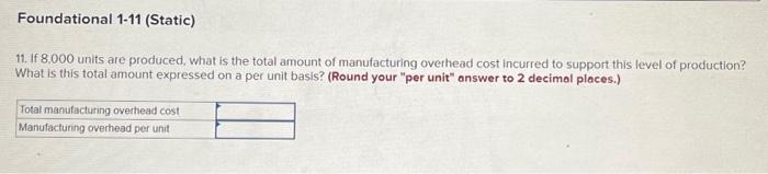 units, its average costs per unit are as follows: Foundational 1.7 (Static)