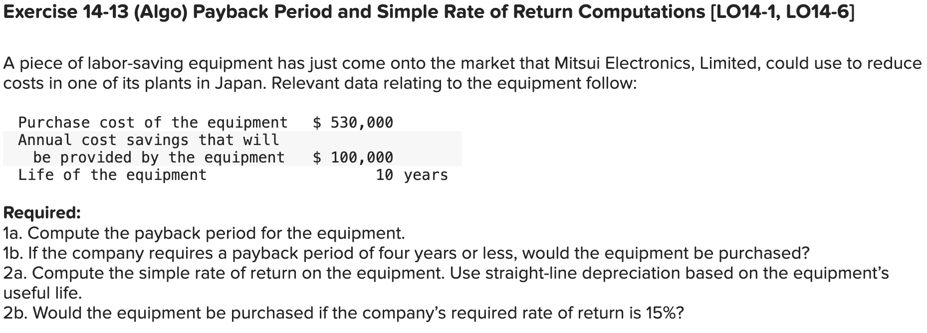  Exercise 14-13(Algo) Payback Period and Simple Rate of Return Computations [L014-1,
