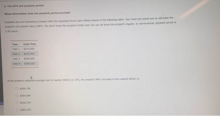  5. The NPV and payback period What Information does the payback