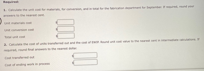 following equivalent units schedule and cost for its fabrication department during September: