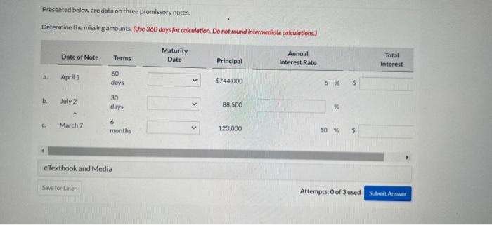  Presented below are data on three promissory notes. Determine the missing
