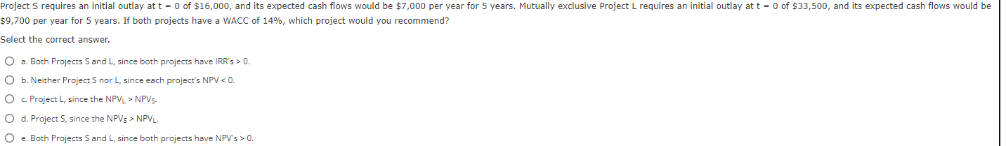  $9,700 per year for 5 years. If both projects have a