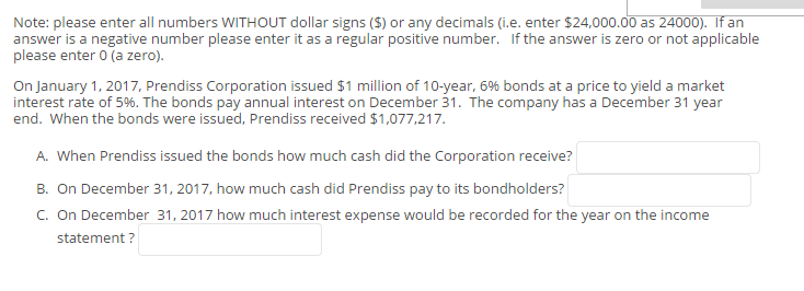 Note: please enter all numbers WITHOUT dollar signs ($) or any