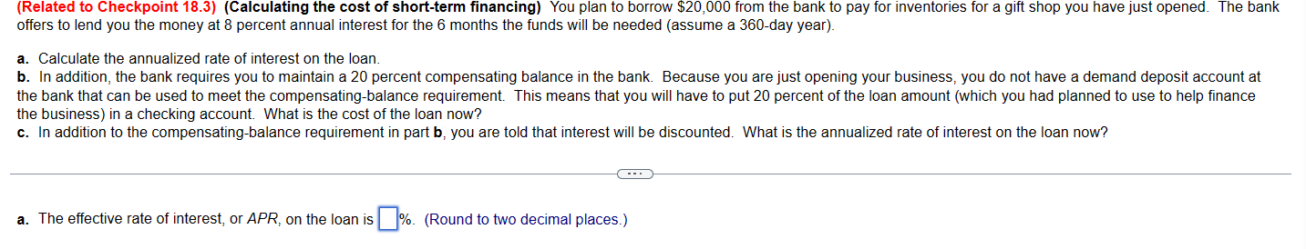  (Related to Checkpoint 18.3)(Calculating the cost of short-term financing) You plan