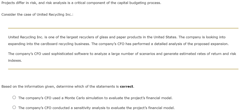 Projects differ in risk, and risk analysis is a critical component