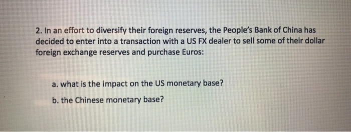  2. In an effort to diversify their foreign reserves, the People's