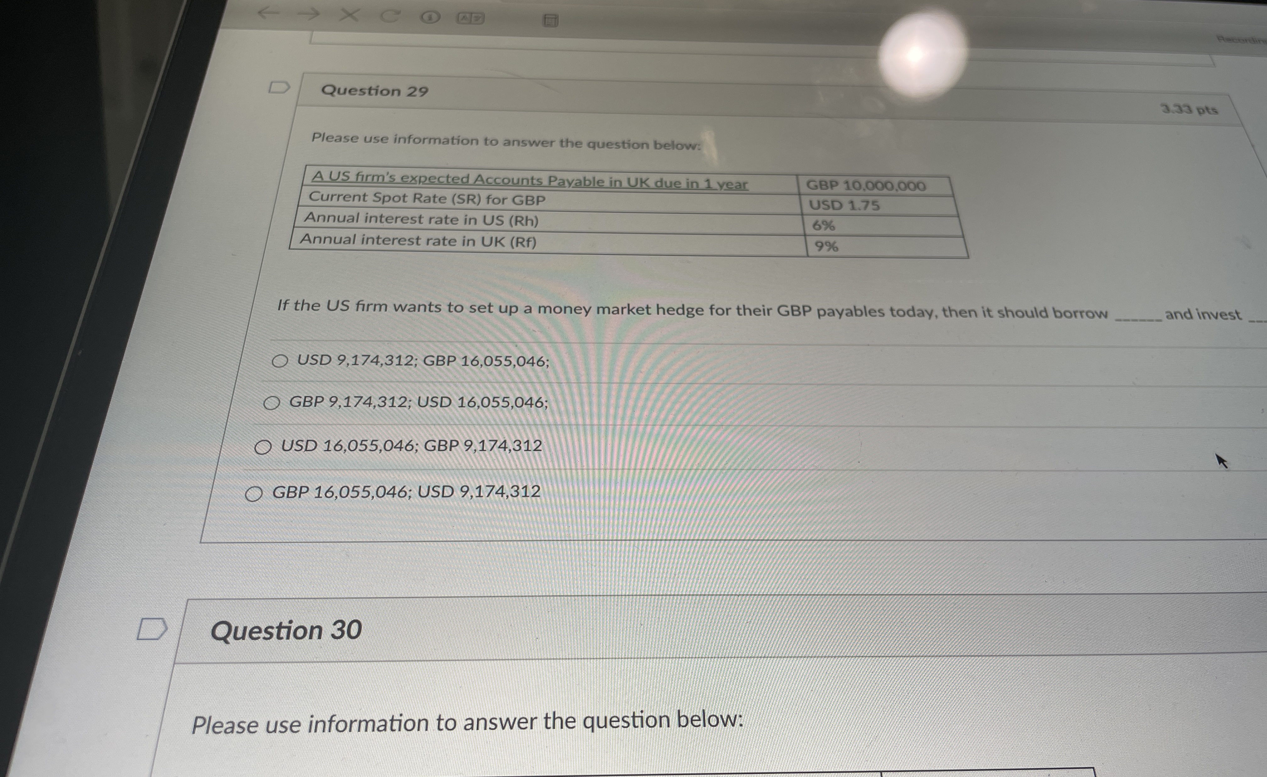  Question 29 3.33 pts Please use information to answer the question