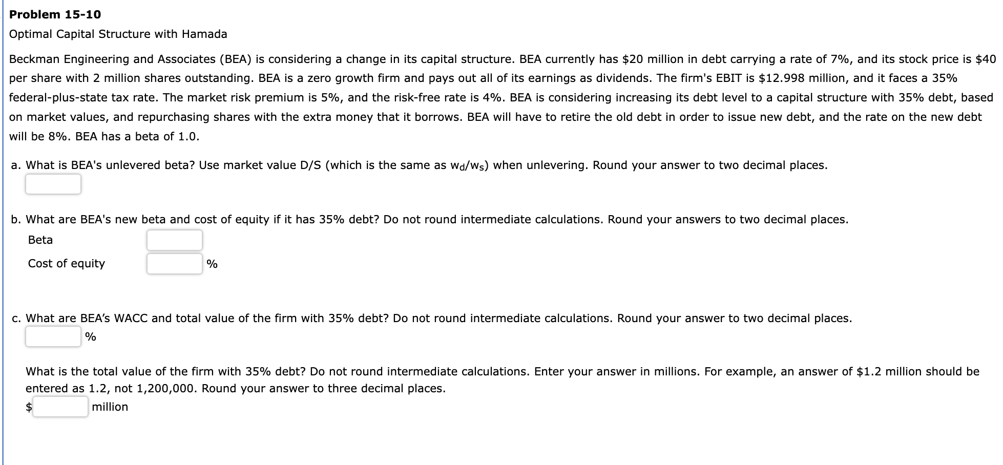  Problem 15-10 Optimal Capital Structure with Hamada will be 8%. BEA