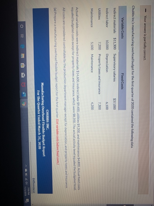  - Your answer is partially correct. Chubbs Inc's manufacturing overhead budget