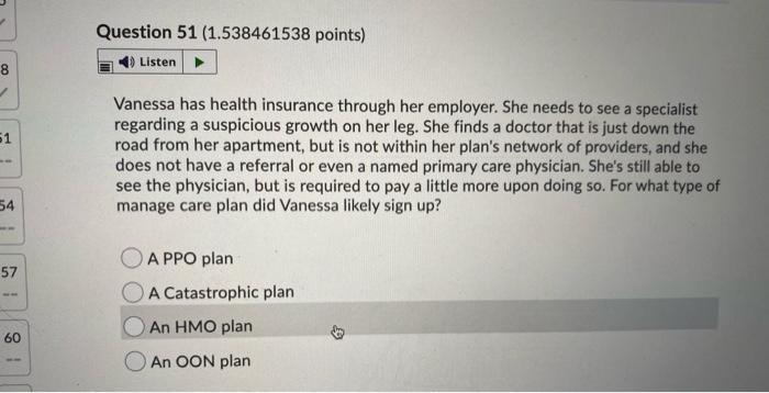 insurance through his employer. He wasn't really paying much attention when selecting