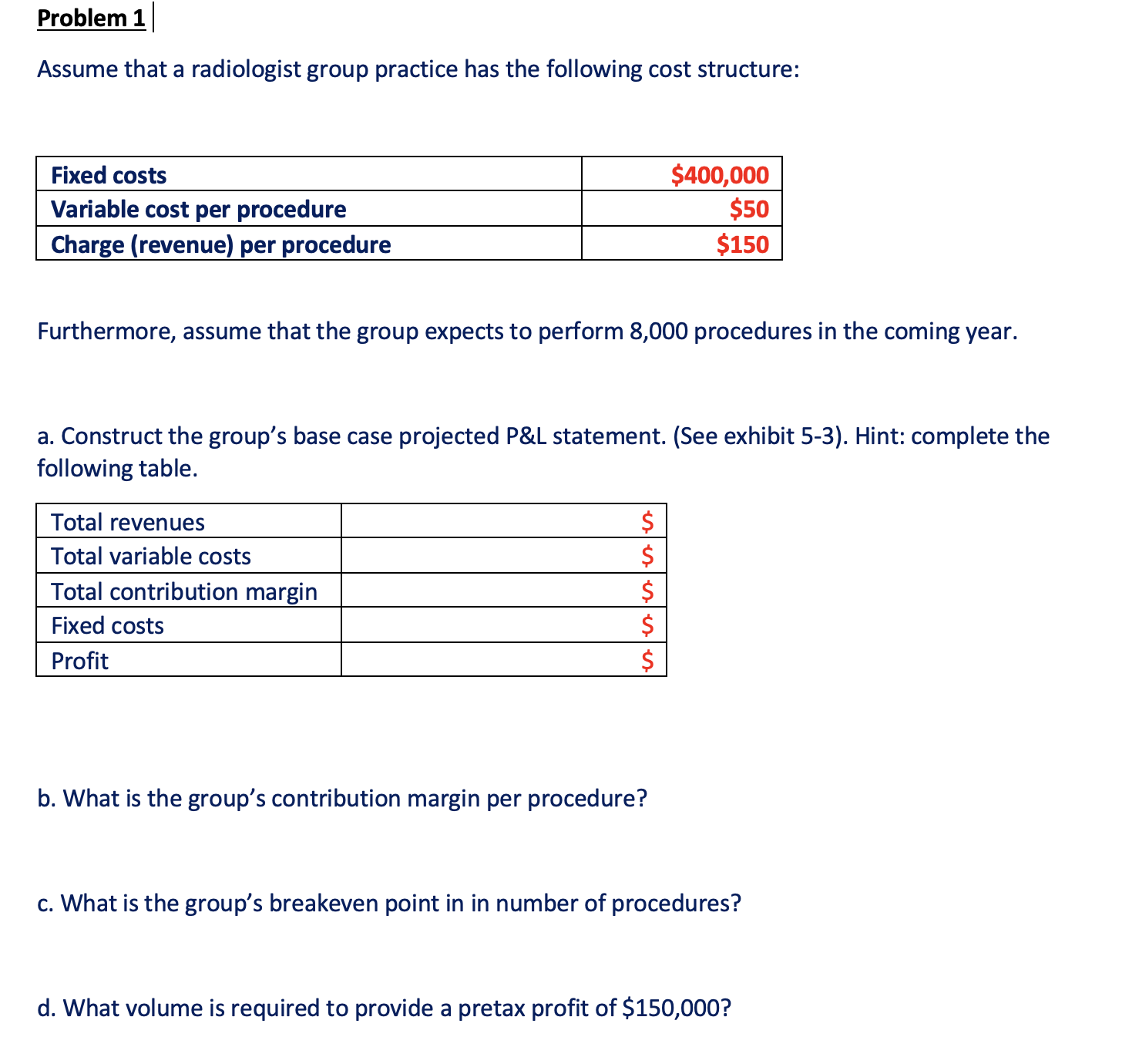  Problem 1 Assume that a radiologist group practice has the following